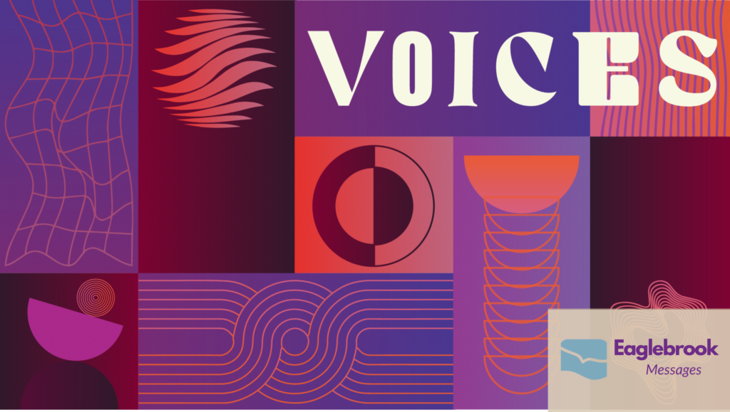 Voices is a Eaglebrook Message series.